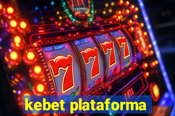 kebet plataforma